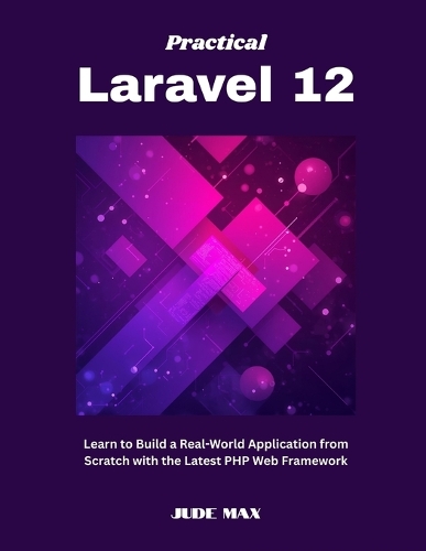 Practical Laravel 12
