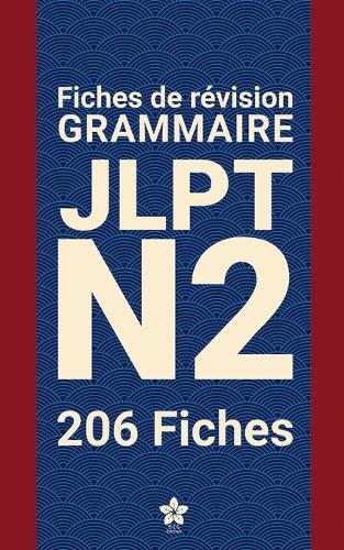 Révisions de Grammaire JLPT N2 206 fiches