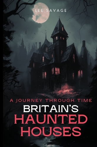 Britain's Haunted Houses