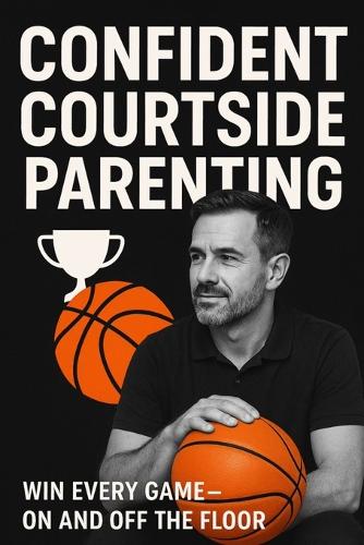Confident Courtside Parenting