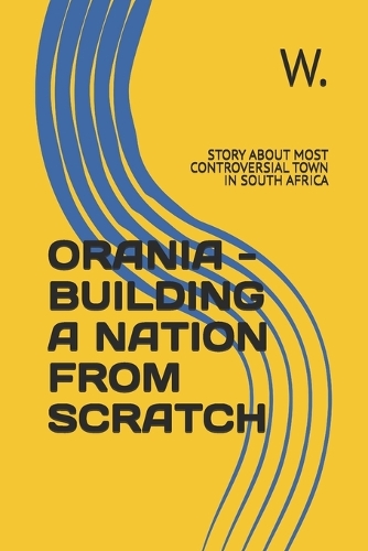 Orania - Building a Nation from Scratch