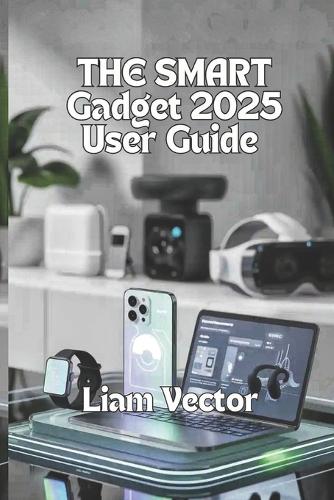 The Smart Gadget Guide 2025 User Guide