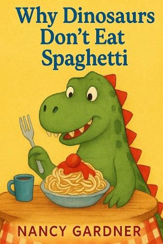 Why Dinosaurs Don't Eat Spaghetti