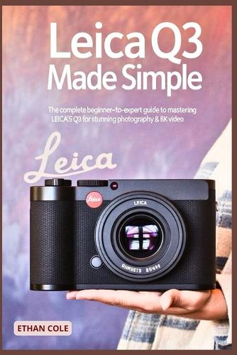 Leica Q3 Made Simple