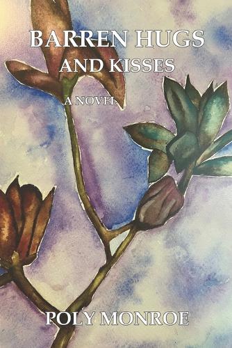 Barren Hugs and Kisses