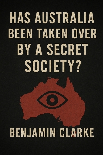 Has Australia Been Taken Over By A Secret Society?