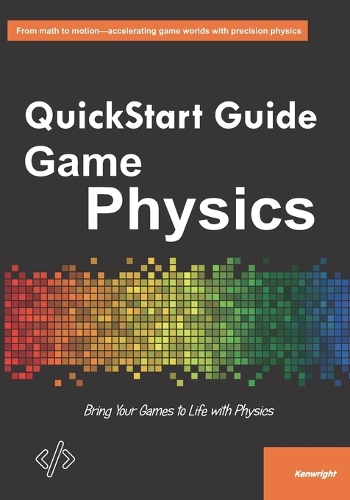 QuickStart Guide to Game Physics