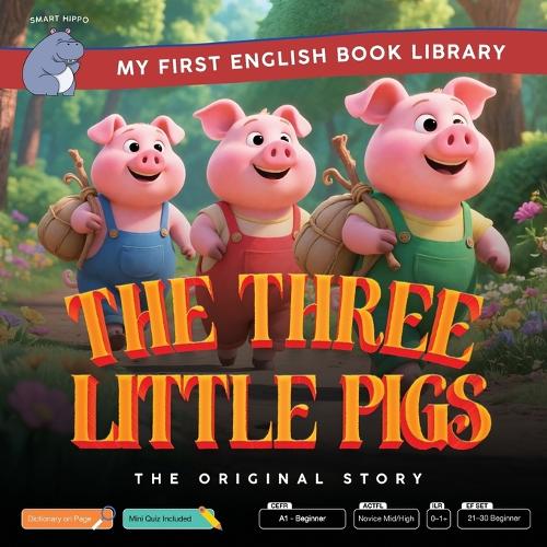 The Three Little Pigs - The Original Story (Smart Hippo My First English Book Library)