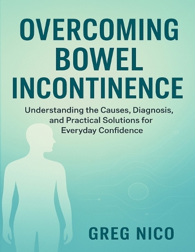 Overcoming Bowel Incontinence