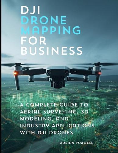 DJI Drone Mapping for Business