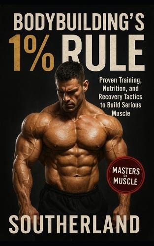 Bodybuilding's 1% Rule