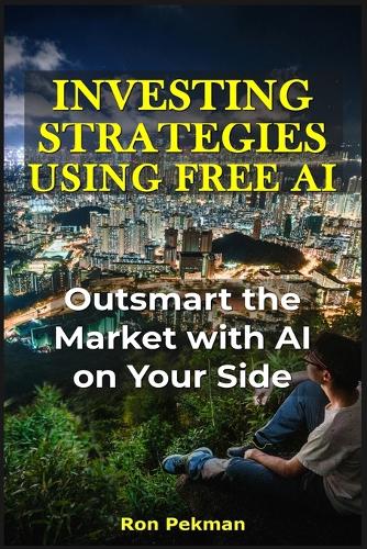 Investing Strategies Using Free AI