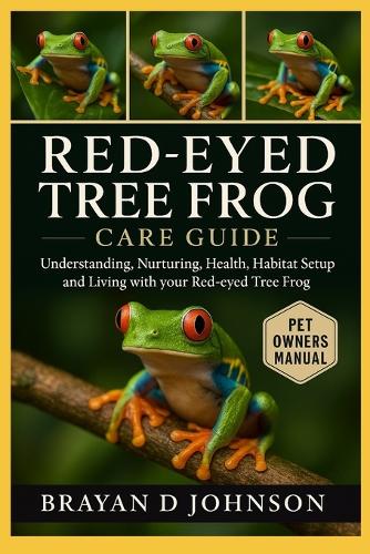Red-Eyed Tree Frog Care Guide