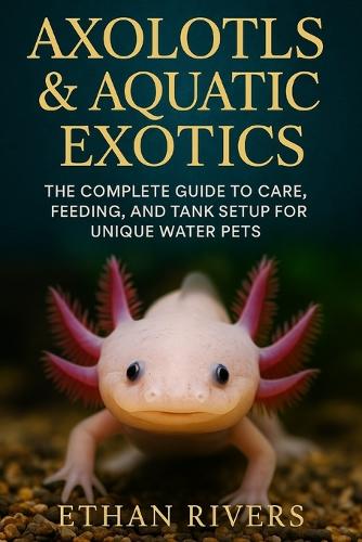 Axolotls & Aquatic Exotics
