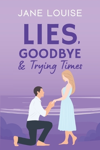 Lies, Goodbyes and Trying Times