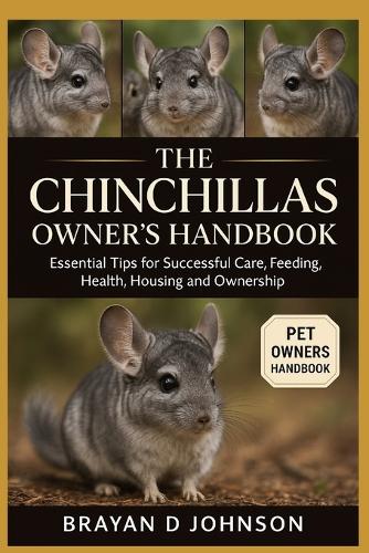 The Chinchillas Owner's Handbook