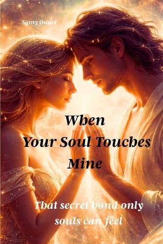 When Your Soul Touches Mine
