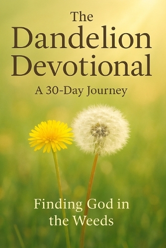The Dandelion Devotional