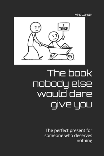 The book nobody else would dare give you