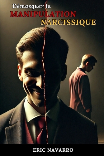 Démasquer la Manipulation Narcissique