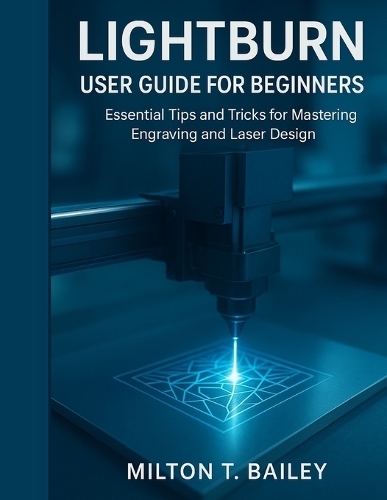 Lightburn User Guide for Beginners