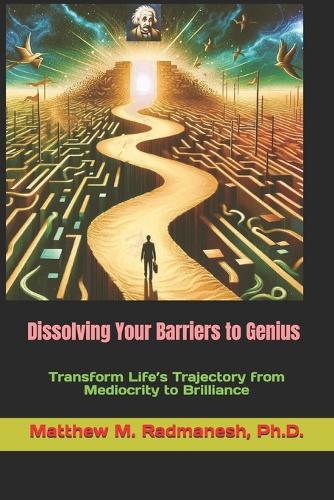 Dissolving Your Barriers to Genius