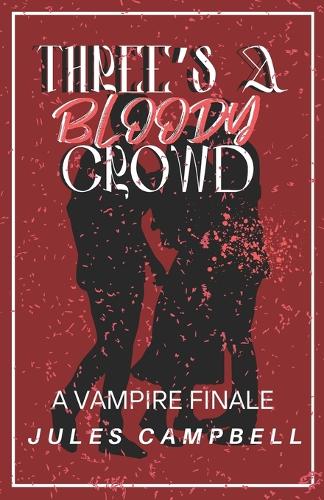 Three's A Blood Crowd