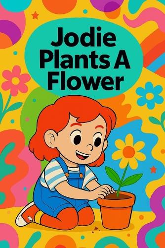 Jodie Plants a Flower
