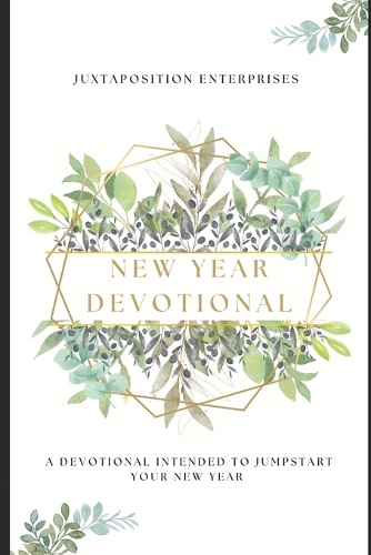 New Year Juxtaposition Jumpstart Devotional (Vol I)