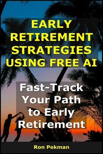 Early Retirement Strategies Using Free AI