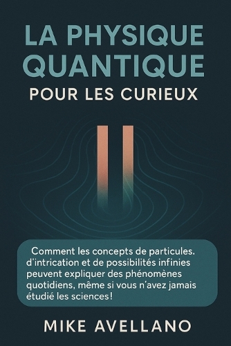 La Physique Quantique Pour Les Curieux
