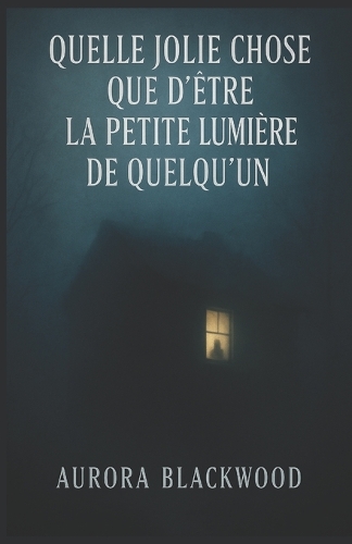 Quelle jolie chose que d'être la petite lumière de quelqu'un