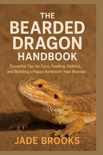 The Bearded Dragon Handbook