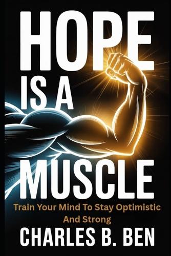 Hope Is a Muscle