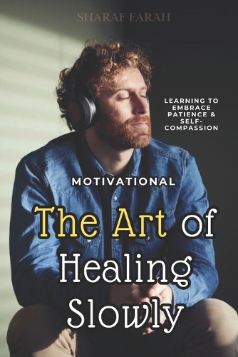 The Art of Healing Slowly