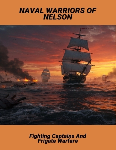 Naval Warriors Of Nelson