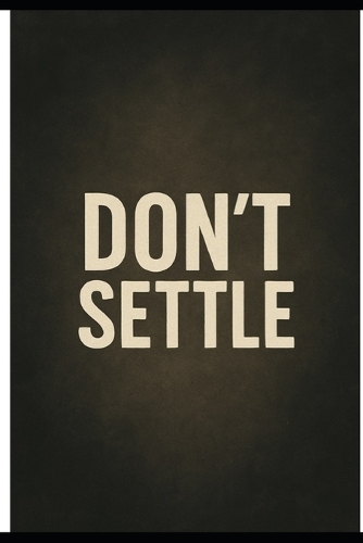 Don't Settle