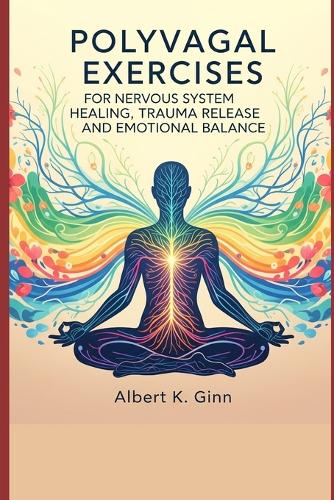 Polyvagal Exercises for Nervous System Healing, Trauma Release and Emotional Balance