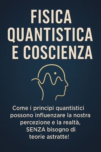 Fisica Quantistica E Coscienza