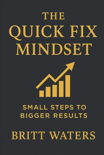 The Quick Fix Mindset