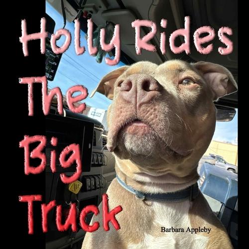 Holly Rides The Big Truck