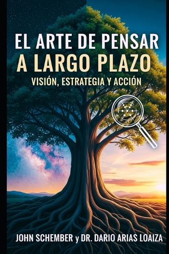 El Arte de Pensar a Largo Plazo
