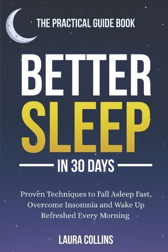 Better Sleep in 30 Days - The Practical Guide Book