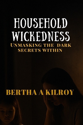 Household Wickedness