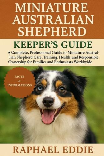 Miniature Australia Shepard Keeper's Guide