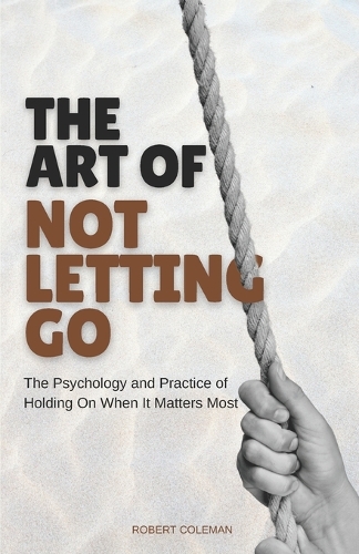The Art of Not Letting Go