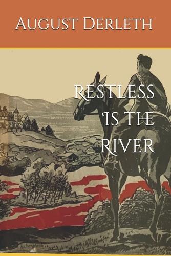 Restless Is the River