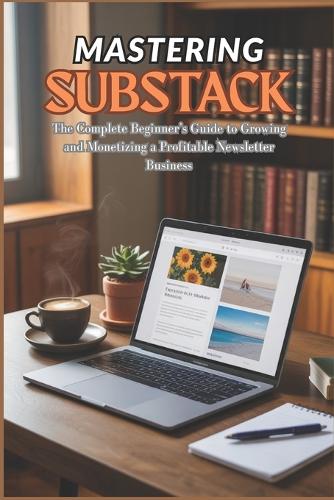 Mastering Substack