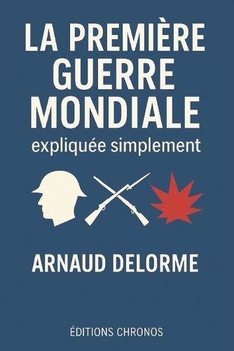 La Première Guerre mondiale expliquée simplement