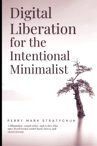 Digital Liberation for the Intentional Minimalist